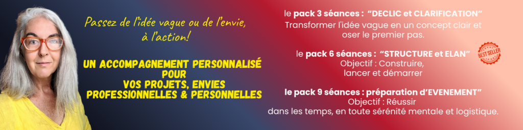 Du Coaching pour passer de l’idée vague ou de l’envie, à l’action!